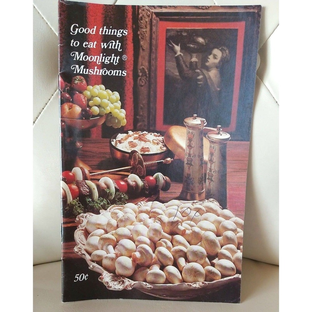 Good Things To Eat With Moonlight Mushrooms Vintage‎ Cookbook Pamphlet Booklet